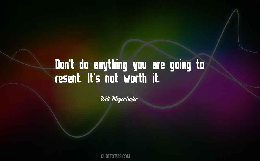 Not Worth Anything Quotes #563560
