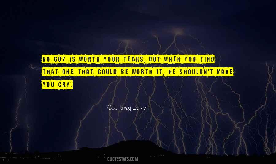 Not Worth Your Tears Quotes #1174782