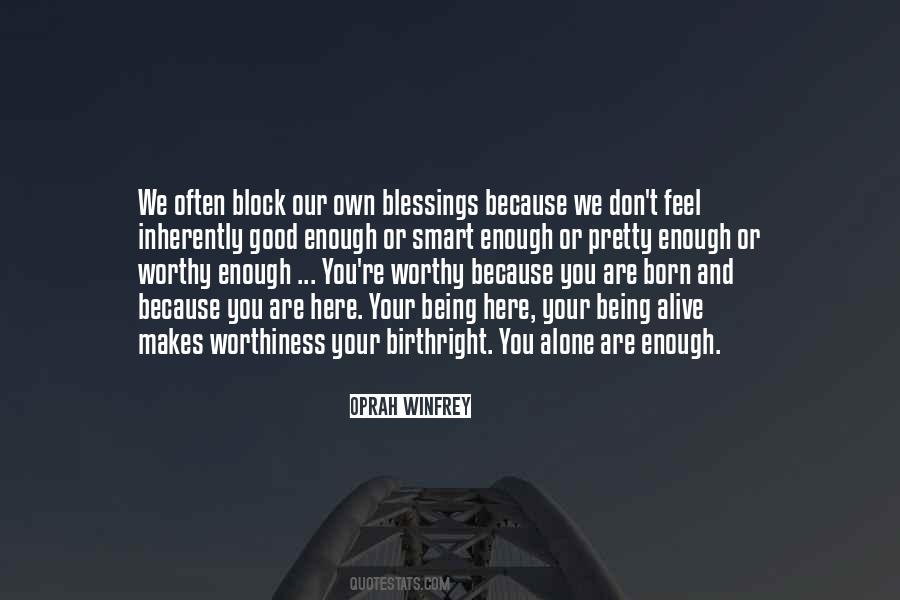 Not Worthy Enough Quotes #1377475