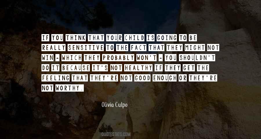 Not Worthy Enough Quotes #1815457