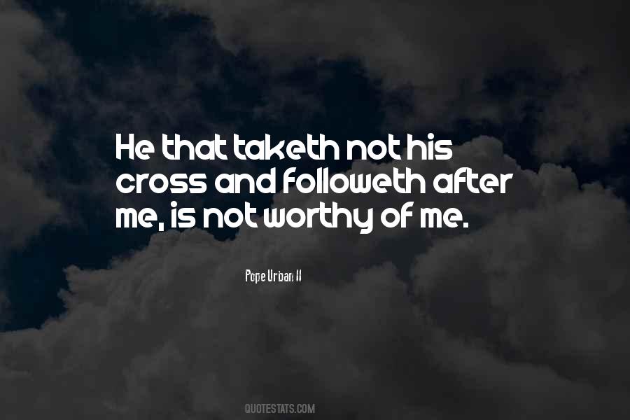 Not Worthy Of Me Quotes #1831079