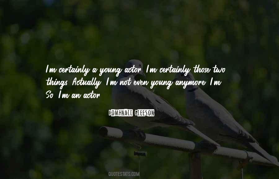 Not Young Anymore Quotes #1309659