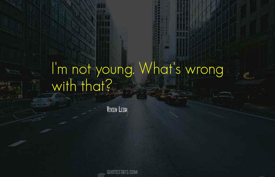 Not Young Quotes #362382
