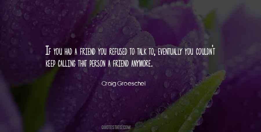 Not Your Friend Anymore Quotes #1229834