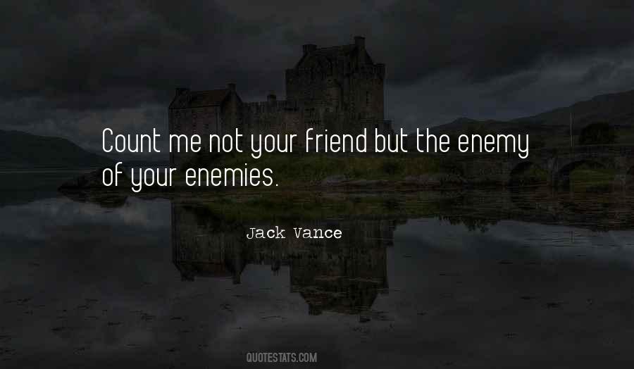 Not Your Friend Quotes #1113757
