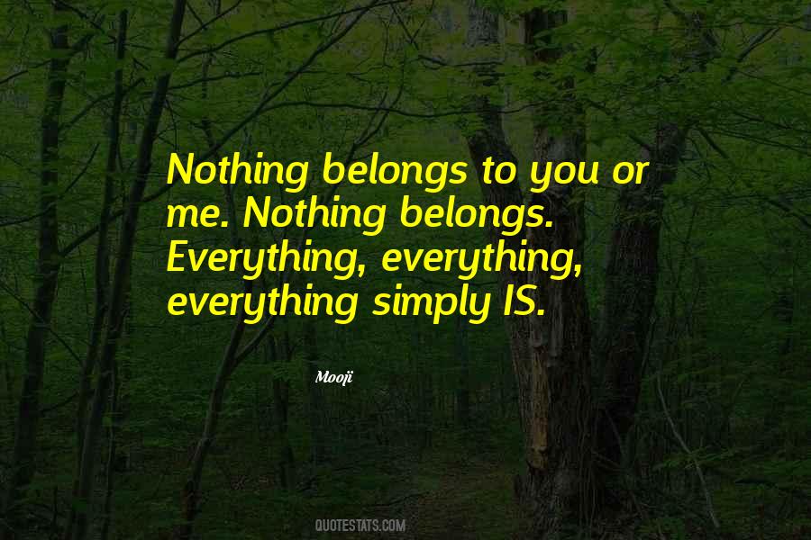 Nothing Belongs To You Quotes #1247383