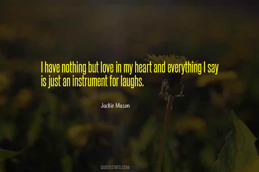 Nothing But Love Quotes #1466701