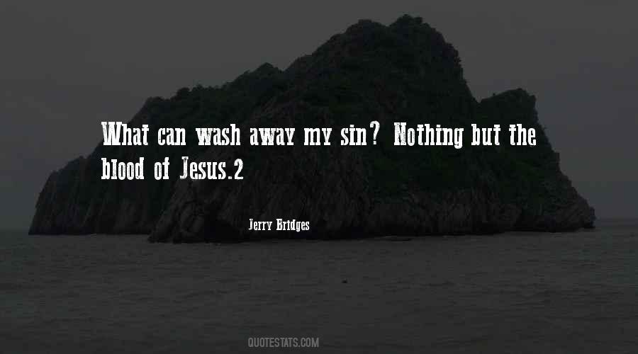 Nothing But The Blood Of Jesus Quotes #350039