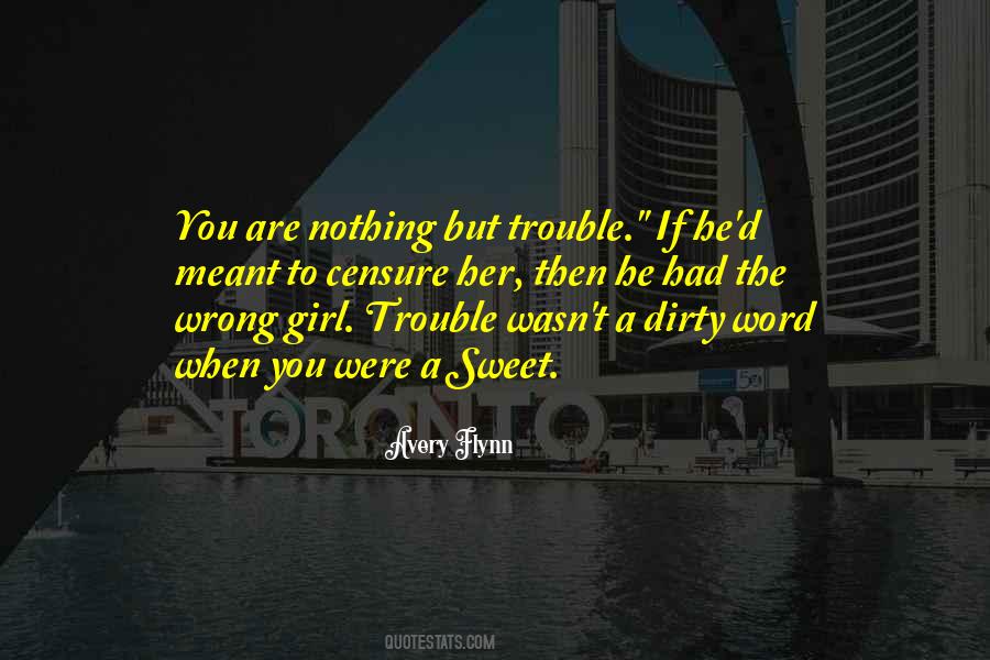 Nothing But Trouble Quotes #1257048