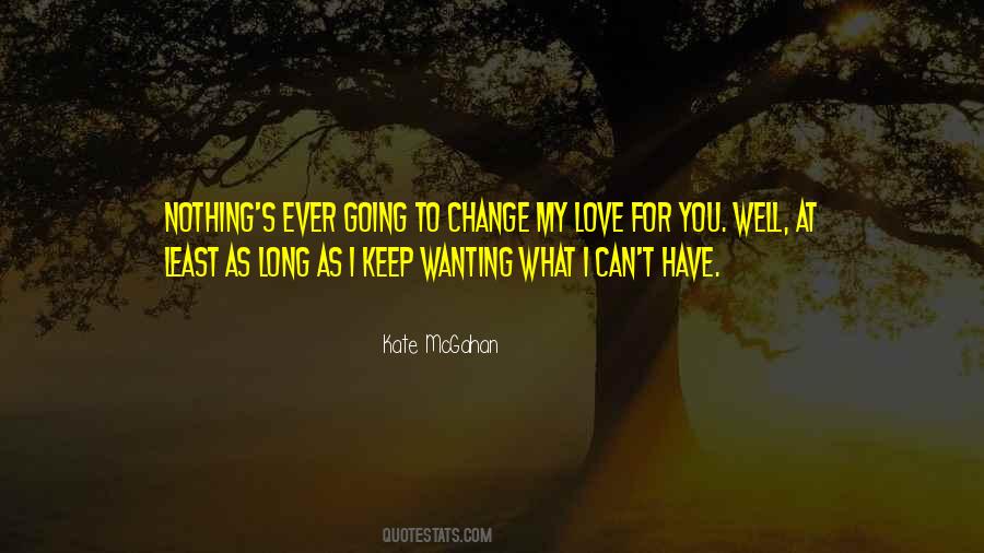 Nothing Can Change My Love Quotes #579771