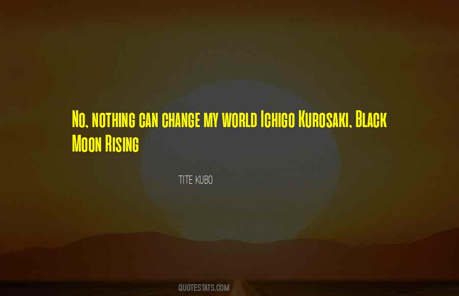 Nothing Can Change Quotes #1201870
