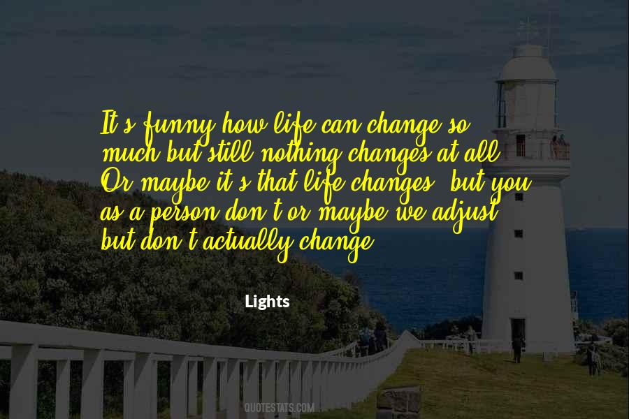 Nothing Can Change Quotes #199184