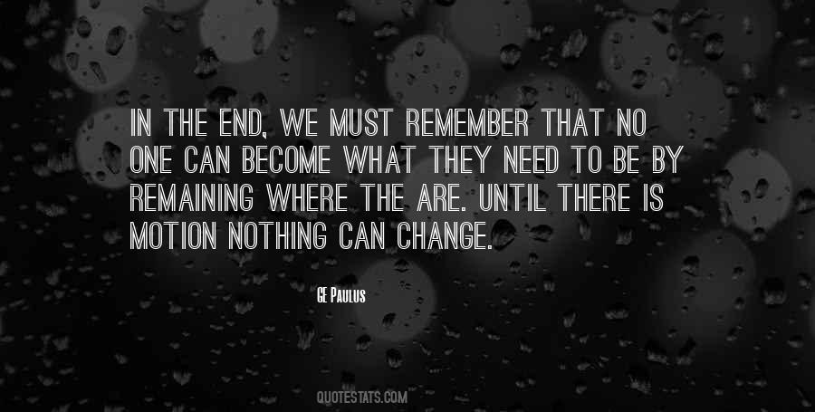 Nothing Can Change Quotes #357913
