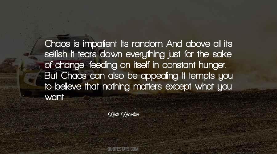 Nothing Can Change Quotes #377413