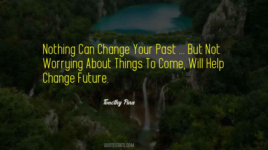 Nothing Can Change Quotes #500144
