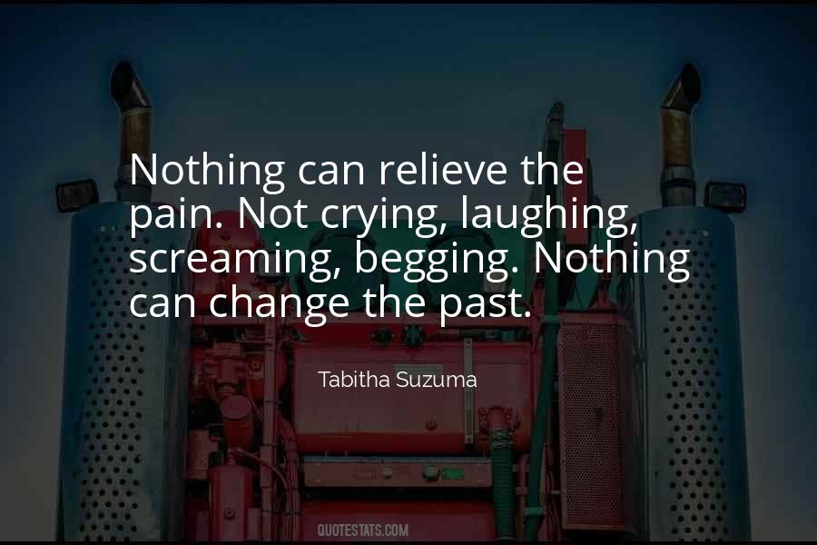Nothing Can Change The Past Quotes #1009906