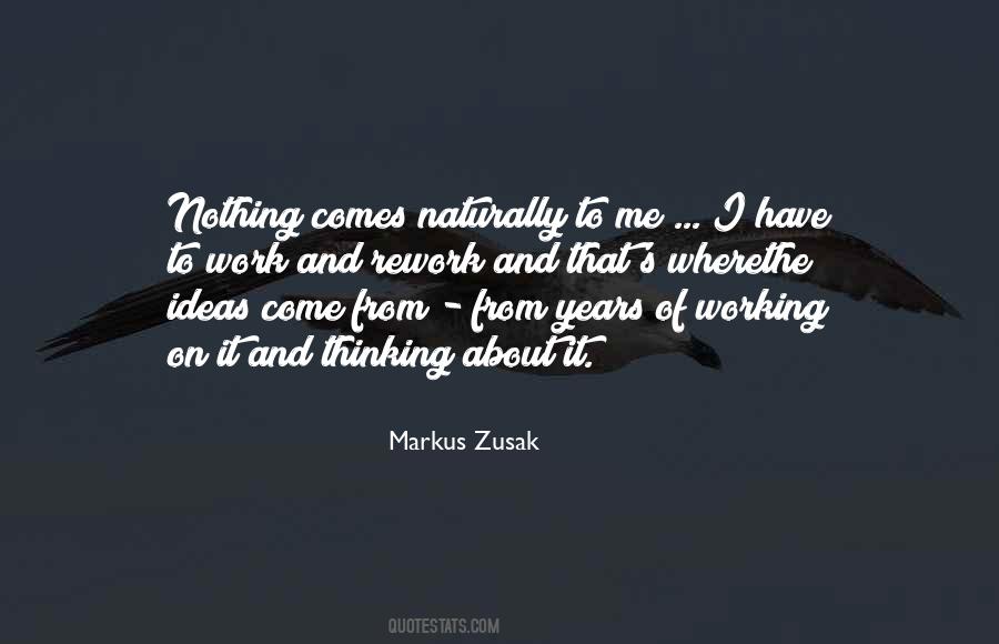Nothing Comes Naturally Quotes #1155401