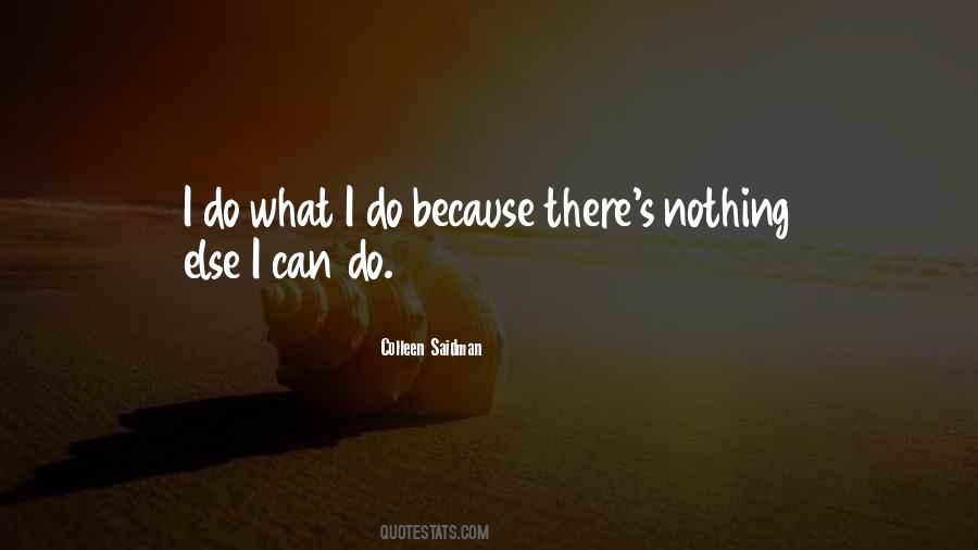 Nothing Else I Can Do Quotes #1004932