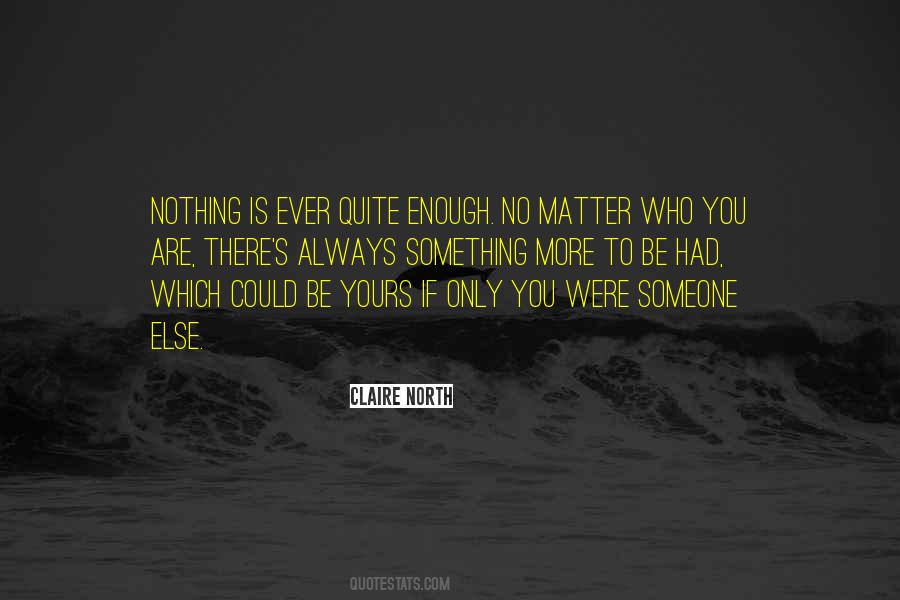 Nothing Else Matter Quotes #1498121