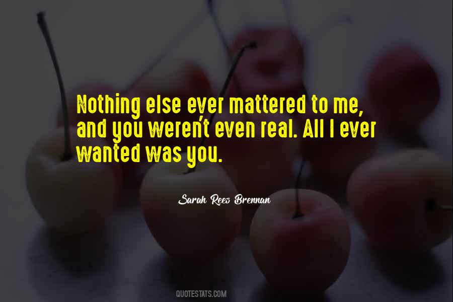 Nothing Else Mattered Quotes #195524