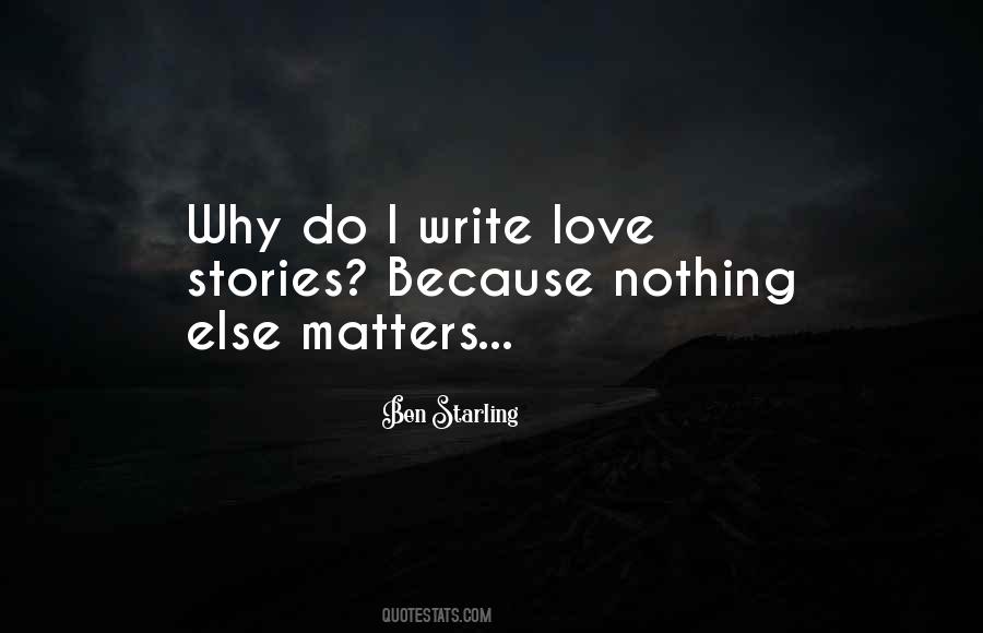 Nothing Else Matters But Love Quotes #1033686