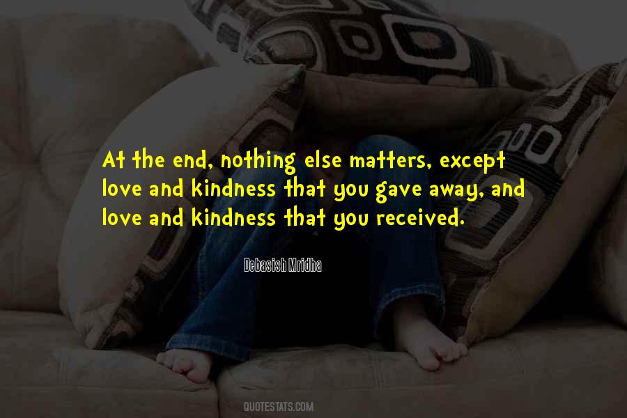 Nothing Else Matters But Love Quotes #404285