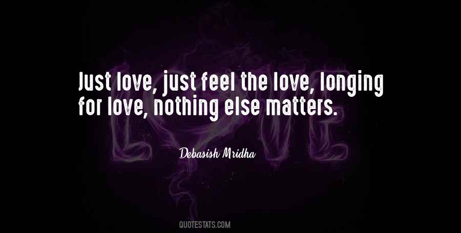 Nothing Else Matters But Love Quotes #860156
