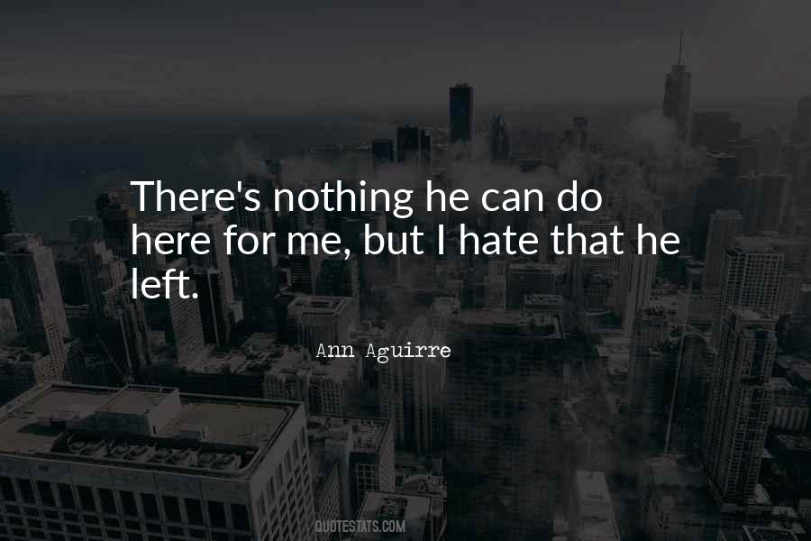 Nothing For Me Here Quotes #40164