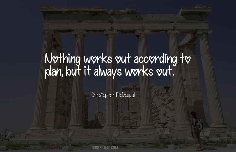 Nothing Goes According To Plan Quotes #11480