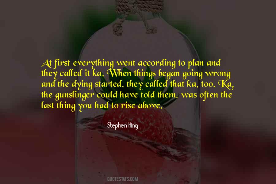 Nothing Goes According To Plan Quotes #190123