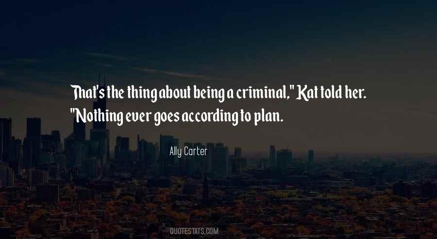Nothing Goes According To Plan Quotes #429926