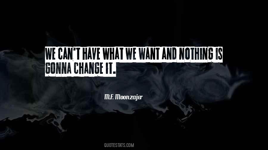 Nothing Gonna Change Quotes #1669278