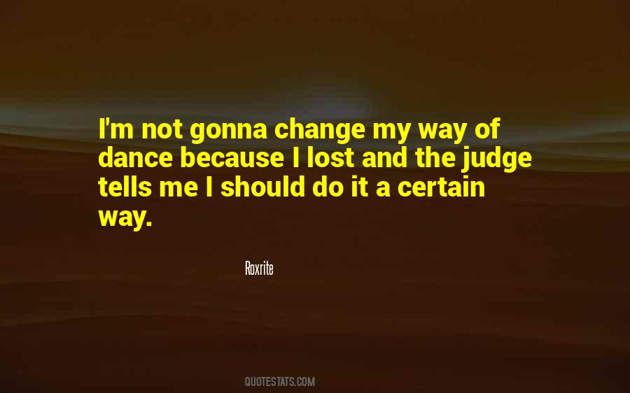 Nothing Gonna Change Quotes #587955