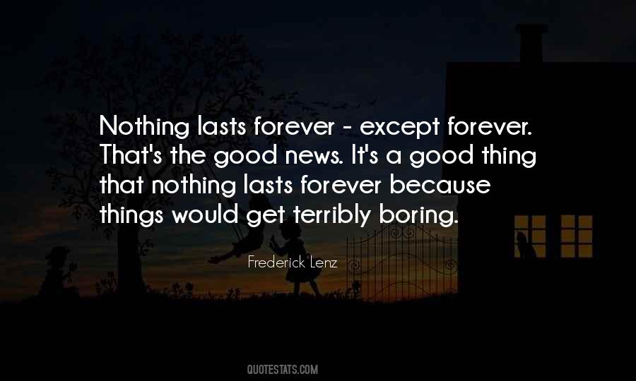 Nothing Good Ever Lasts Quotes #73872