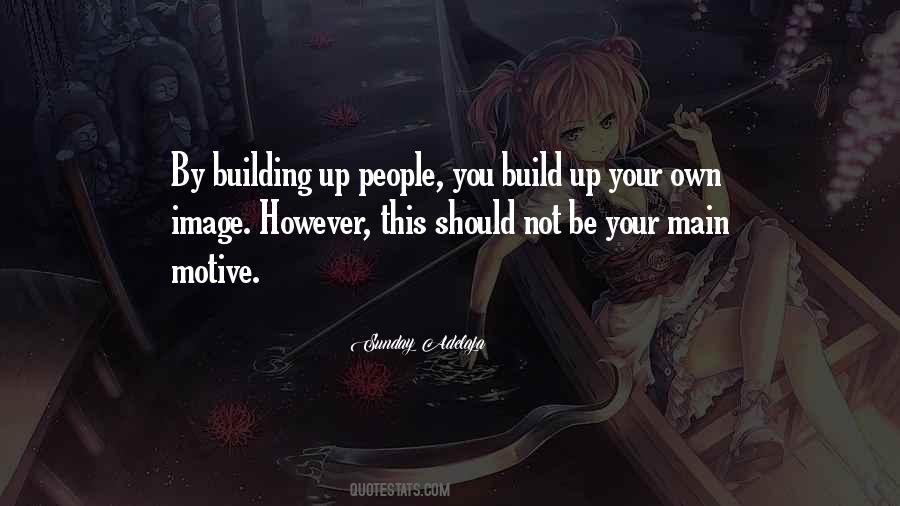 Quotes About Building People Up #855401