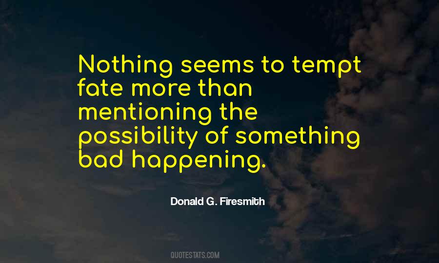 Nothing Happening Quotes #341616