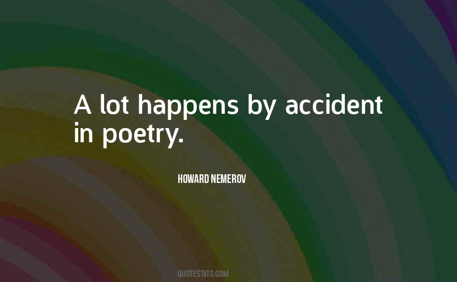 Nothing Happens By Accident Quotes #1026096