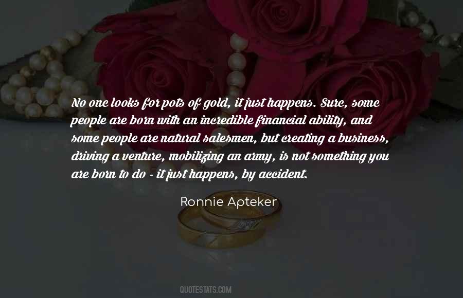 Nothing Happens By Accident Quotes #1317680