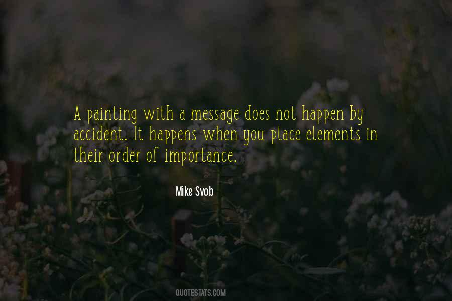 Nothing Happens By Accident Quotes #550913