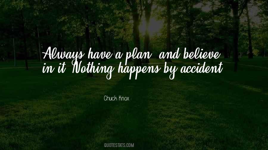 Nothing Happens By Accident Quotes #84148