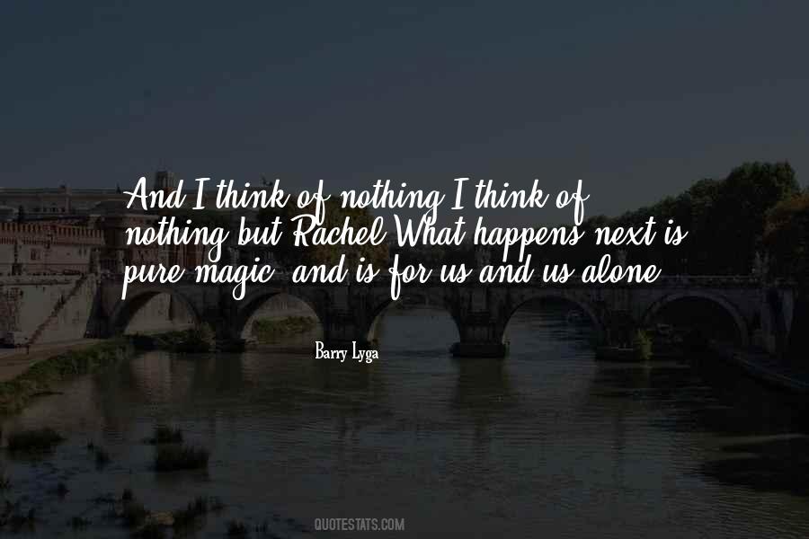 Nothing Happens For Nothing Quotes #1621166