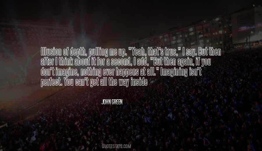 Nothing Happens For Nothing Quotes #1633390
