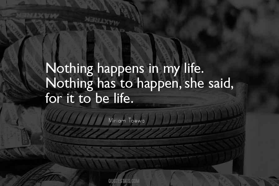 Nothing Happens For Nothing Quotes #1712208