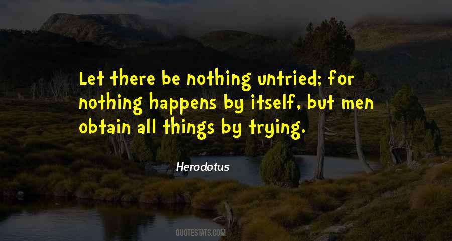 Nothing Happens For Nothing Quotes #333985