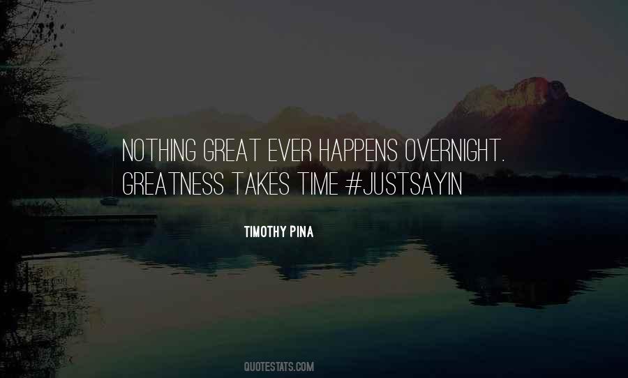 Nothing Happens Overnight Quotes #686541