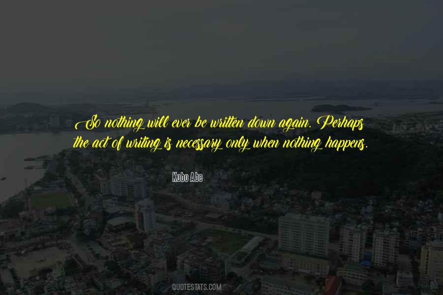 Nothing Happens Quotes #1056229