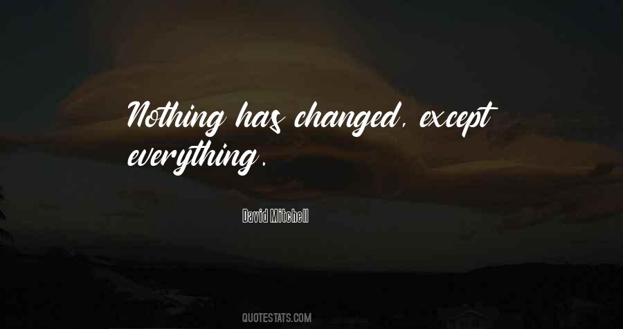 Nothing Has Changed Quotes #1052155