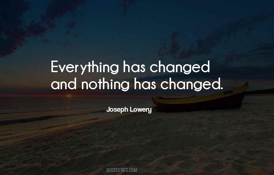 Nothing Has Changed Quotes #959523