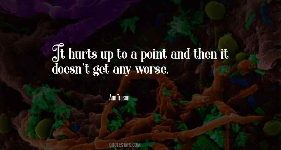 Nothing Hurts Worse Quotes #1208449