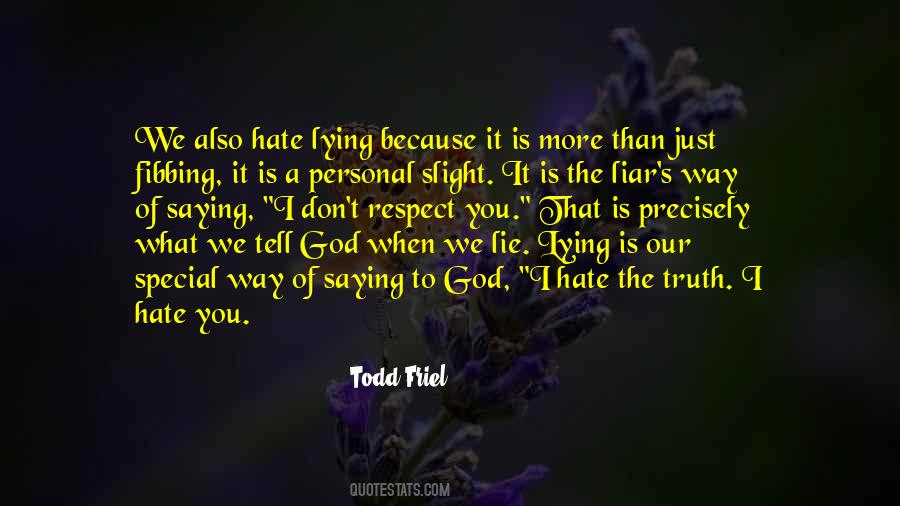 Nothing I Hate More Than A Liar Quotes #1698930